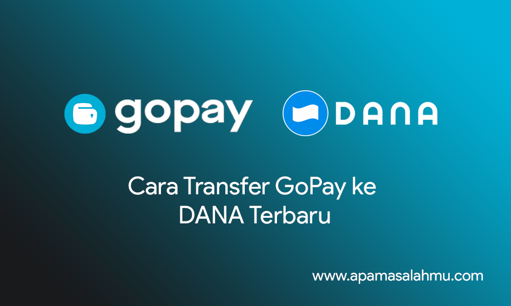 Cara Transfer GoPay ke DANA Terbaru