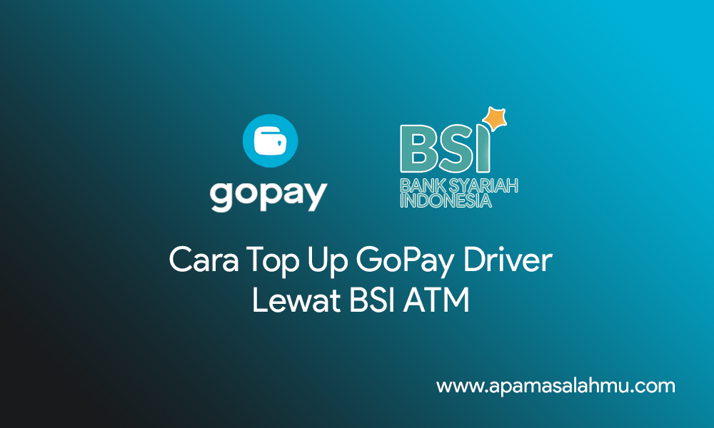 Cara Top Up GoPay Driver Lewat BSI ATM